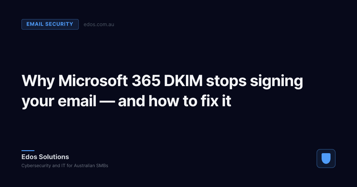 Microsoft 365 DKIM Stops Signing — Fix — Edos Solutions